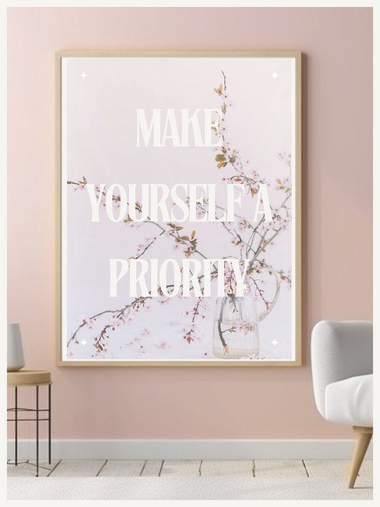 Printable Wall Art | Poster | Make Yourself A Priority